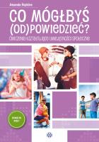 Co mógłbyś odpowiedzieć? Ćwiczenia kształtujące umiejętności społeczne. Co masz na myśli?. Autor: Amanda Hopkins. SmakLiter.pl Okładka książki Co mógłbyś odpowiedzieć? Ćwiczenia kształtujące umiejętności społeczne. Co masz na myśli?