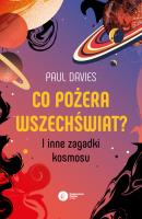 Co pożera wszechświat? I inne zagadki kosmosu. Autor: Davies Paul. SmakLiter.pl Okładka książki Co pożera wszechświat? I inne zagadki kosmosu