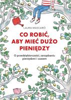 Co robić, aby mieć dużo pieniędzy. Autor: Mascaro Laura. SmakLiter.pl Okładka książki Co robić, aby mieć dużo pieniędzy