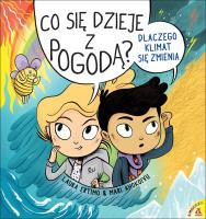 Co się dzieje z pogodą? Dlaczego klimat się zmienia. Autor: Ertimo Laura, Ahokoivu Mari. SmakLiter.pl Okładka książki Co się dzieje z pogodą? Dlaczego klimat się zmienia