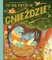Co się kryje w gnieździe? Fascynujące ciekawostki o ptakach. Autor: RACHEL IGNOTOFSKY. SmakLiter.pl Okładka książki Co się kryje w gnieździe? Fascynujące ciekawostki o ptakach