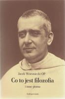 Co to jest filozofia i inne pisma. Autor: Woroniecki Jacek. SmakLiter.pl Okładka książki Co to jest filozofia i inne pisma