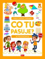 Co tu pasuje? Naklejkowe zabawy. W przedszkolu. Autor: Opracowanie zbiorowe. SmakLiter.pl Okładka książki Co tu pasuje? Naklejkowe zabawy. W przedszkolu