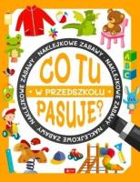 Co tu pasuje? W przedszkolu. Autor:   Praca zbiorowa. SmakLiter.pl Okładka książki Co tu pasuje? W przedszkolu