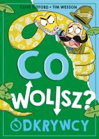 Co wolisz? Odkrywcy. Autor: Clive Gifford. SmakLiter.pl Okładka książki Co wolisz? Odkrywcy