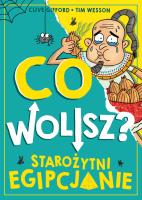 Co wolisz? Starożytni Egipcjanie. Autor: Clive Gifford. SmakLiter.pl Okładka książki Co wolisz? Starożytni Egipcjanie