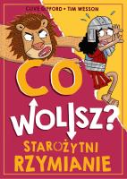 Co wolisz? Starożytni Rzymianie. Autor: Clive Gifford. SmakLiter.pl Okładka książki Co wolisz? Starożytni Rzymianie