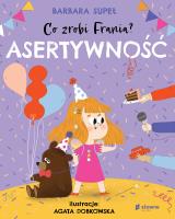 Co zrobi Frania? Asertywność. Autor: Supeł Barbara. SmakLiter.pl Okładka książki Co zrobi Frania? Asertywność