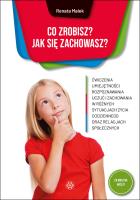 Co zrobisz? Jak się zachowasz?. Autor: Renata Malek. SmakLiter.pl Okładka książki Co zrobisz? Jak się zachowasz?