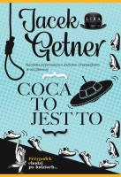 Coca to jest to. Autor: Getner Jacek. SmakLiter.pl Okładka książki Coca to jest to
