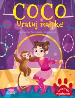 Coco. Uratuj małpkę! Zwierzęta w potrzebie. Autor: Nożyńska-Demianiuk Agnieszka. SmakLiter.pl Okładka książki Coco. Uratuj małpkę! Zwierzęta w potrzebie