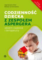 Codzienność dziecka z zespołem Aspergera. Autor: Agnieszka Hać, Beata Grotowska. SmakLiter.pl Okładka książki Codzienność dziecka z zespołem Aspergera