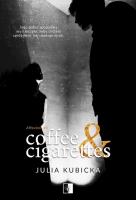 Coffee and Cigarettes. Affection. Tom 1. Autor: Julia Kubicka. SmakLiter.pl Okładka książki Coffee and Cigarettes. Affection. Tom 1