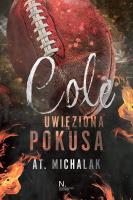 Cole. Uwięziona pokusa. Autor: AT. Michalak. SmakLiter.pl Okładka książki Cole. Uwięziona pokusa