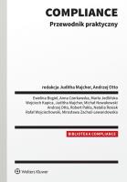 Compliance. Przewodnik praktyczny. Autor: Nowakowski Michał, Wojciechowski Rafał, Wojciech Kapica, Andrzej Otto, Juditha Majcher, Mirosława Zachaś-Lewandowska, Marta Jedlińska, Ewelina Bogiel, Anna Czerkawska, Robert Pakla. SmakLiter.pl Okładka książki Compliance. Przewodnik praktyczny