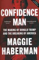 Confidence Man. The Making of Donald Trump and the Breaking of America wer. angielska. Autor: Haberman Maggie. SmakLiter.pl Okładka książki Confidence Man. The Making of Donald Trump and the Breaking of America wer. angielska