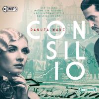 Consilio audiobook. Autor: DANUTA MARĆ. SmakLiter.pl Okładka książki Consilio audiobook