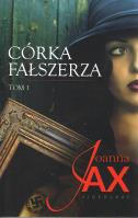 Córka fałszerza Tom 1. Autor: Joanna Jax. SmakLiter.pl Okładka książki Córka fałszerza Tom 1