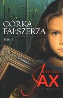 Córka fałszerza Tom 3. Autor: Joanna Jax. SmakLiter.pl Okładka książki Córka fałszerza Tom 3