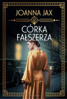 Córka fałszerza. Autor: Joanna Jax. SmakLiter.pl Okładka książki Córka fałszerza