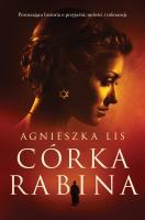 Córka rabina. Autor: Agnieszka Lis. SmakLiter.pl Okładka książki Córka rabina