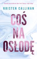 Coś na osłodę. Autor: Kristen Callihan. SmakLiter.pl Okładka książki Coś na osłodę