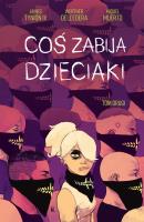 Coś zabija dzieciaki T.2. Autor: Dell’Edera Werther. SmakLiter.pl Okładka książki Coś zabija dzieciaki T.2