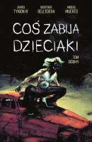 Coś zabija dzieciaki Tom 7. Autor: Dell’Edera Werther, James Tynion IV. SmakLiter.pl Okładka książki Coś zabija dzieciaki Tom 7