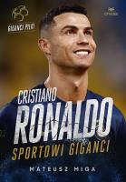 Cristiano Ronaldo. Sportowi giganci. Autor: Mateusz Miga. SmakLiter.pl Okładka książki Cristiano Ronaldo. Sportowi giganci