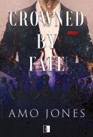 Crowned by Fate. Crowned. Tom 2. Autor: Amo Jones. SmakLiter.pl Okładka książki Crowned by Fate. Crowned. Tom 2