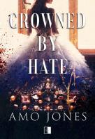 Crowned by Hate. Autor: Amo Jones. SmakLiter.pl Okładka książki Crowned by Hate