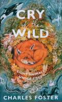 Cry of the Wild. Autor: Charles Foster. SmakLiter.pl Okładka książki Cry of the Wild