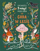 Cuda w lesie. Opowieści 5 minut przed snem. Autor: Christiane Donor. SmakLiter.pl Okładka książki Cuda w lesie. Opowieści 5 minut przed snem
