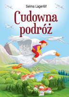 Cudowna podróż (tom 1) klasyka bez opracowania. Autor: Selma Lagerlöf. SmakLiter.pl Okładka książki Cudowna podróż (tom 1) klasyka bez opracowania