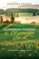 Cudowna wiosna w Olszowym Jarze. Autor: Joanna Tekieli. SmakLiter.pl Okładka książki Cudowna wiosna w Olszowym Jarze
