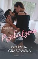 Cudzy mąż T.1 Przebudzenie. Autor: Katarzyna Grabowska. SmakLiter.pl Okładka książki Cudzy mąż T.1 Przebudzenie