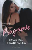 Cudzy mąż. Tom 2: Pragnienie - uszkodzone. Autor: Katarzyna Grabowska. SmakLiter.pl Okładka książki Cudzy mąż. Tom 2: Pragnienie - uszkodzone