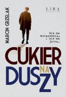 Cukier na duszy. Autor: Marcin Grzelak. SmakLiter.pl Okładka książki Cukier na duszy