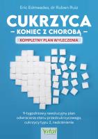Okładka książki Cukrzyca. koniec z chorobą. Kompletny plan wyleczenia