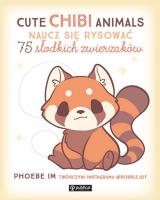 Cute Chibi Animals. Naucz się rysować. 75 słodkich zwierzaków. Autor: Im Phoebe. SmakLiter.pl Okładka książki Cute Chibi Animals. Naucz się rysować. 75 słodkich zwierzaków