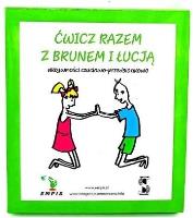 Ćwicz razem z Brunem i Łucją. Aktywności czuciowo-. Autor: Marta Wiśniewska. SmakLiter.pl Okładka książki Ćwicz razem z Brunem i Łucją. Aktywności czuciowo-