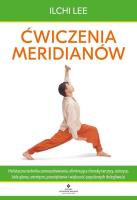 Ćwiczenia meridianów.. Autor: Ilchi Lee. SmakLiter.pl Okładka książki Ćwiczenia meridianów.