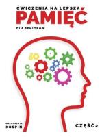 Ćwiczenia na lepszą pamięć dla seniorów cz.2. Autor: Małgorzata Kospin. SmakLiter.pl Okładka książki Ćwiczenia na lepszą pamięć dla seniorów cz.2