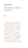 Ćwiczenia z myślenia i jedzenia. Autor: Bomba Jacek. SmakLiter.pl Okładka książki Ćwiczenia z myślenia i jedzenia
