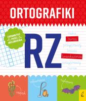 Ćwiczenia z RZ. Ortografiki. Autor: Małgorzata Korbiel. SmakLiter.pl Okładka książki Ćwiczenia z RZ. Ortografiki