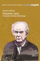 Ćwiczenia z życia. O twórczości W. Myśliwskiego. Autor: Kulesza Dariusz. SmakLiter.pl Okładka książki Ćwiczenia z życia. O twórczości W. Myśliwskiego