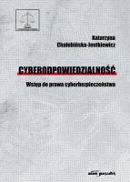 Cyberodpowiedzialność Wstęp do prawa cyberbezpieczeństwa. Wydanie drugie uaktualnione i poprawione. Autor: Chałubińska-Jentkiewicz Katarzyna. SmakLiter.pl Okładka książki Cyberodpowiedzialność Wstęp do prawa cyberbezpieczeństwa. Wydanie drugie uaktualnione i poprawione