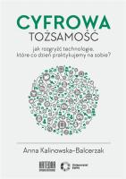 Cyfrowa tożsamość. Autor: Anna Kalinowska-Balcerzak. SmakLiter.pl Okładka książki Cyfrowa tożsamość