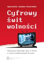 Cyfrowy świt wolności. Autor: Dytman-Stasieńko Agnieszka. SmakLiter.pl Okładka książki Cyfrowy świt wolności