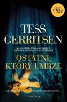 Cykl Rizzoli / Isles T.10 Ostatni, który umrze. Autor: Tess Gerritsen. SmakLiter.pl Okładka książki Cykl Rizzoli / Isles T.10 Ostatni, który umrze